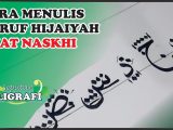 Download Video Belajar Kaligrafi – Cara menulis huruf hijaiyah dengan Khat Naskhi