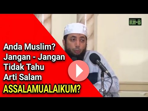Download Video Arti Salam Assalamualaikum | Ustadz Khalid Basalamah